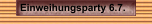 Einweihungsparty 6.7.
