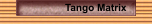 Tango Matrix