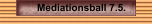 Mediationsball 7.5.